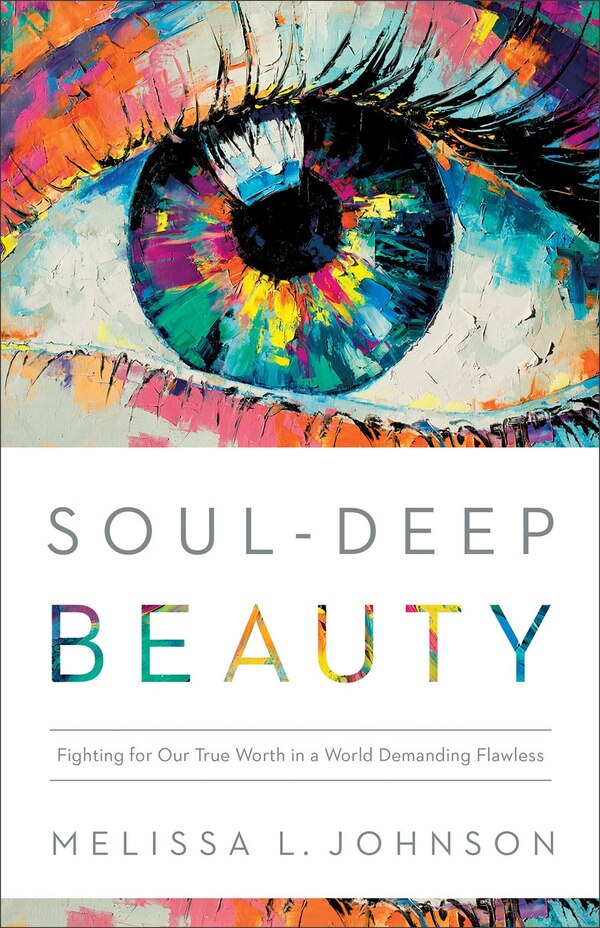 Soul-Deep Beauty by Melissa Johnson, Paperback | Indigo Chapters