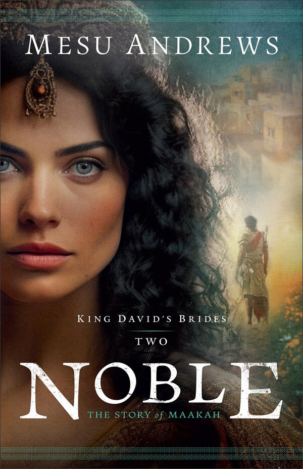 Noble by Mesu Andrews, Paperback | Indigo Chapters