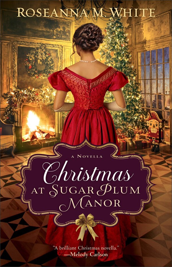 Christmas at Sugar Plum Manor by Roseanna White, Paperback | Indigo Chapters