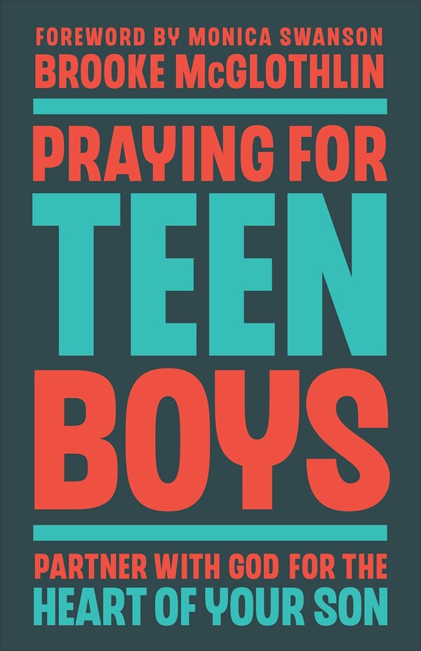 Praying for Teen Boys by Brooke Mcglothlin, Paperback | Indigo Chapters