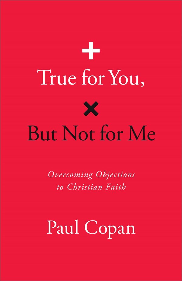 True for You But Not for Me by Paul Copan, Paperback | Indigo Chapters