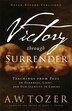 Victory Through Surrender by A.W. Tozer, Paperback | Indigo Chapters