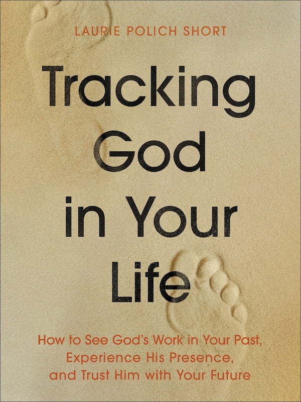 Tracking God in Your Life by Laurie Short, Paperback | Indigo Chapters