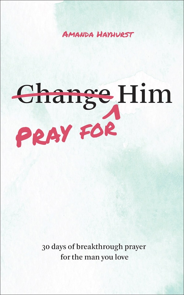 Pray for Him by Amanda Hayhurst, Paperback | Indigo Chapters