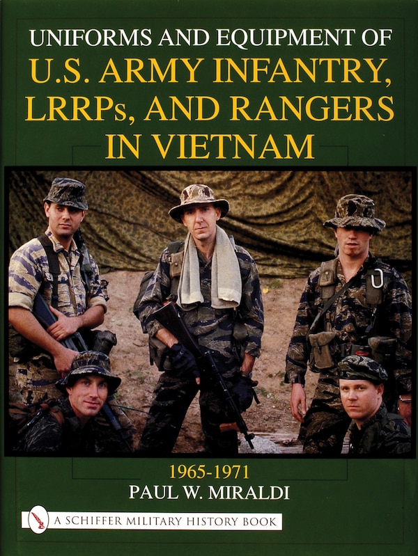 Uniforms and Equipment of U. S Army Infantry LRRPs and Rangers in Vietnam 1965-1971 by Paul W. Miraldi, Hardcover | Indigo Chapters