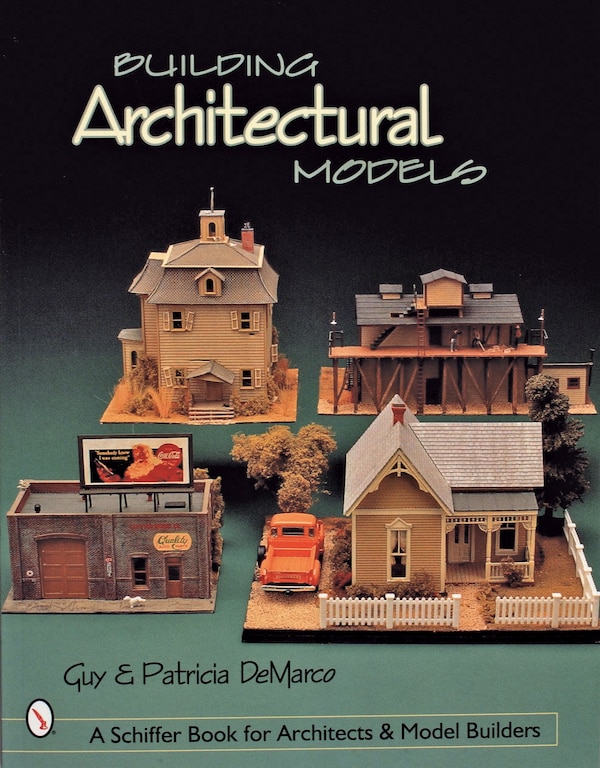 Building Architectural Models by Guy & Patricia Demarco, Paperback | Indigo Chapters