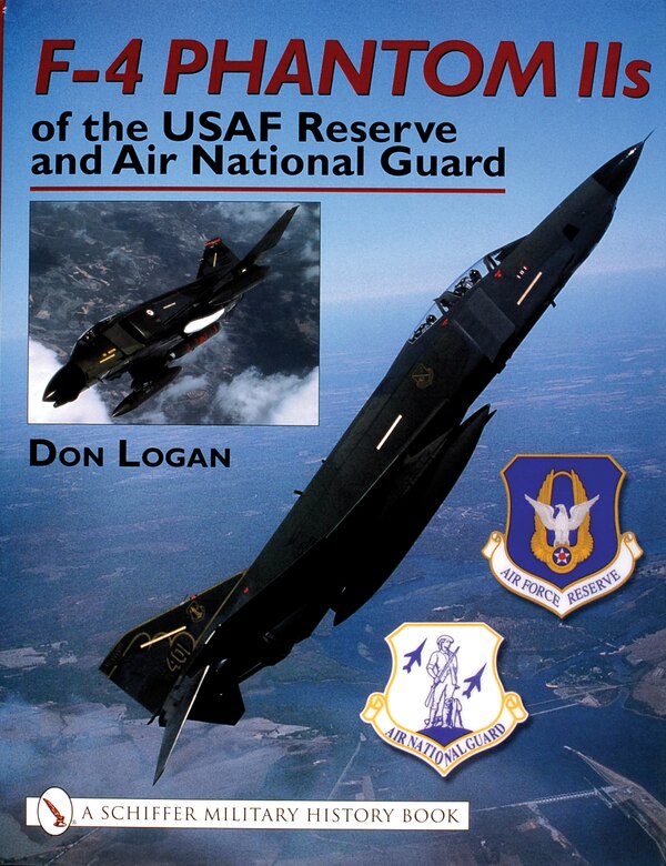 F-4 Phantom IIs of the USAF Reserve and Air National Guard by Don Logan, Hardcover | Indigo Chapters