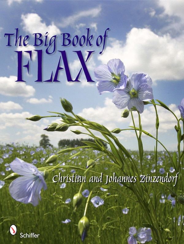 The Big Book Of Flax by Christian And Johannes Zinzendorf, Hardcover | Indigo Chapters