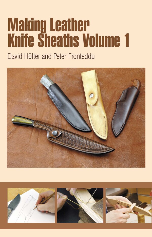 Making Leather Knife Sheaths - Volume 1 by David Hölter, Paperback | Indigo Chapters