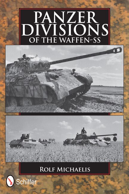 Panzer Divisions Of The Waffen-ss by Rolf Michaelis, Hardcover | Indigo Chapters
