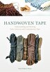 Handwoven Tape by Susan Faulkner Weaver, Hardcover | Indigo Chapters