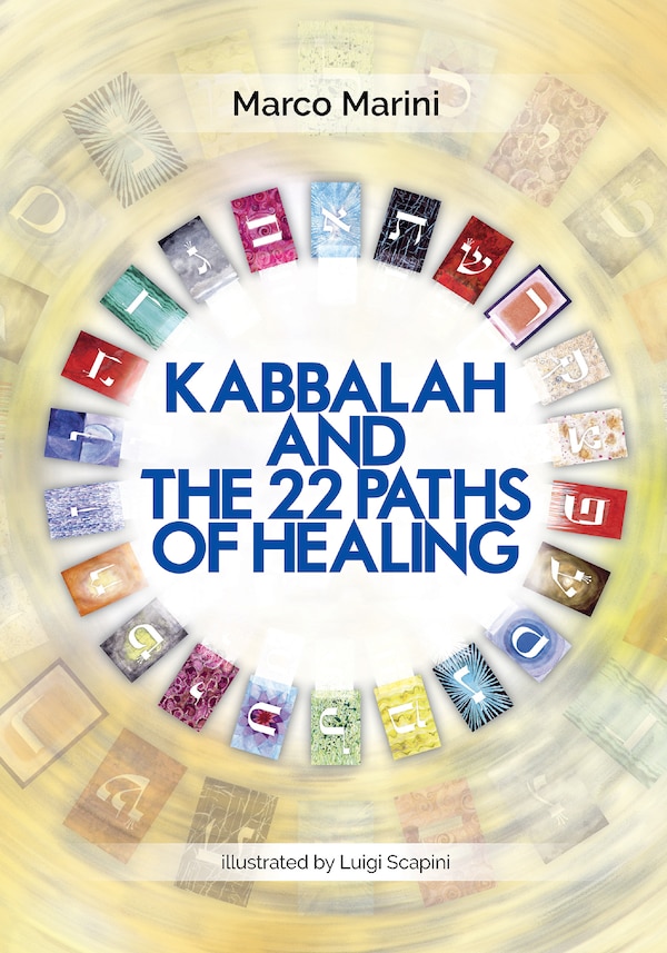 Kabbalah And The 22 Paths Of Healing by Marco Marini, Paperback | Indigo Chapters