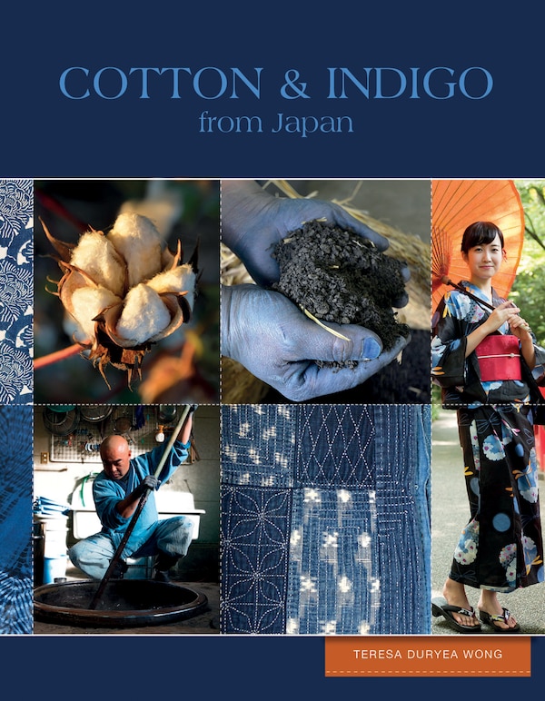Cotton & Indigo from Japan by Teresa Duryea Wong, Hardcover | Indigo Chapters
