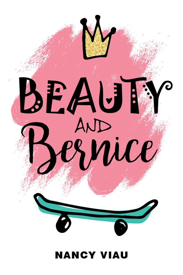 Beauty and Bernice by Nancy Viau, Hardcover | Indigo Chapters