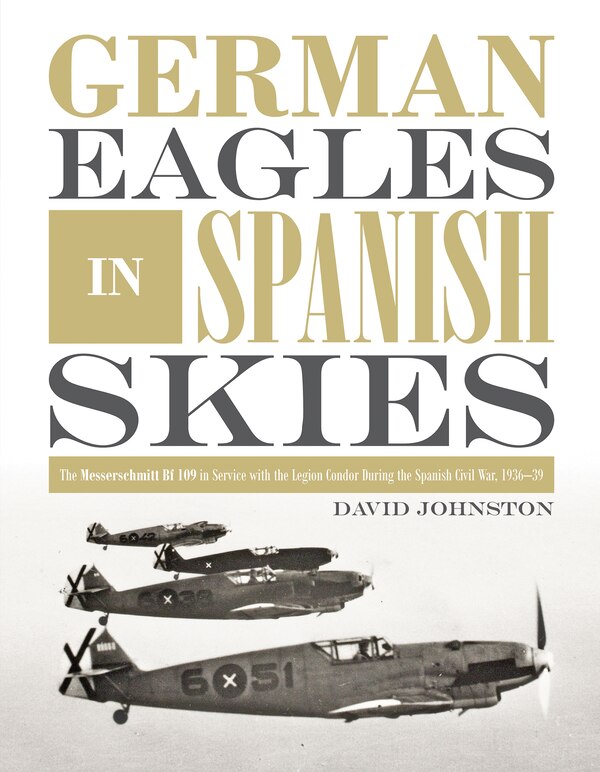 German Eagles in Spanish Skies by David Johnston, Hardcover | Indigo Chapters