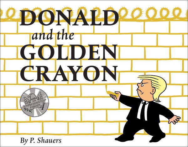 Donald And The Golden Crayon by P Shauers, Hardcover | Indigo Chapters