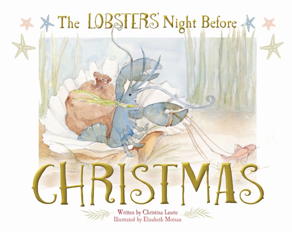 The Lobsters' Night Before Christmas by Christina Laurie, Hardcover | Indigo Chapters