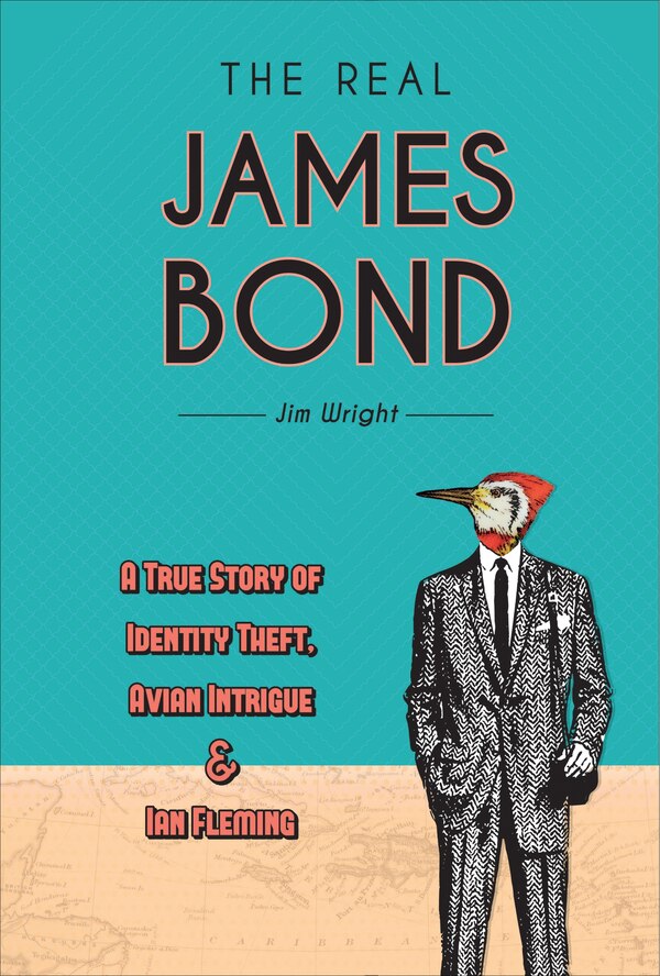 The Real James Bond by Jim Wright, Hardcover | Indigo Chapters