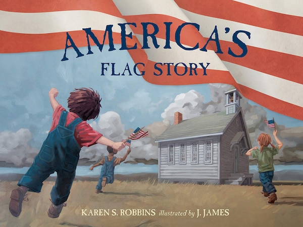 America's Flag Story by Karen S Robbins, Hardcover | Indigo Chapters