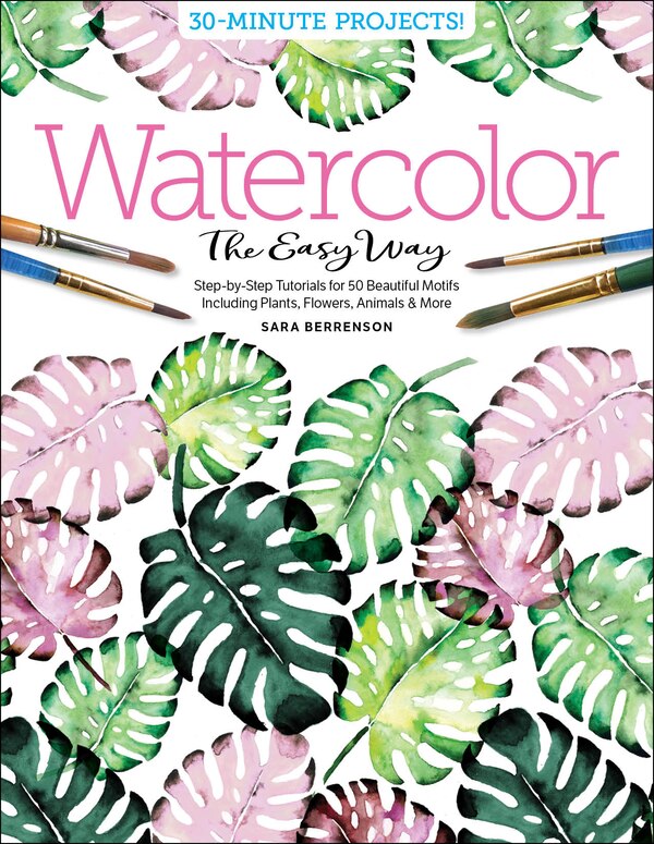 Watercolor The Easy Way by Sara Berrenson, Paperback | Indigo Chapters