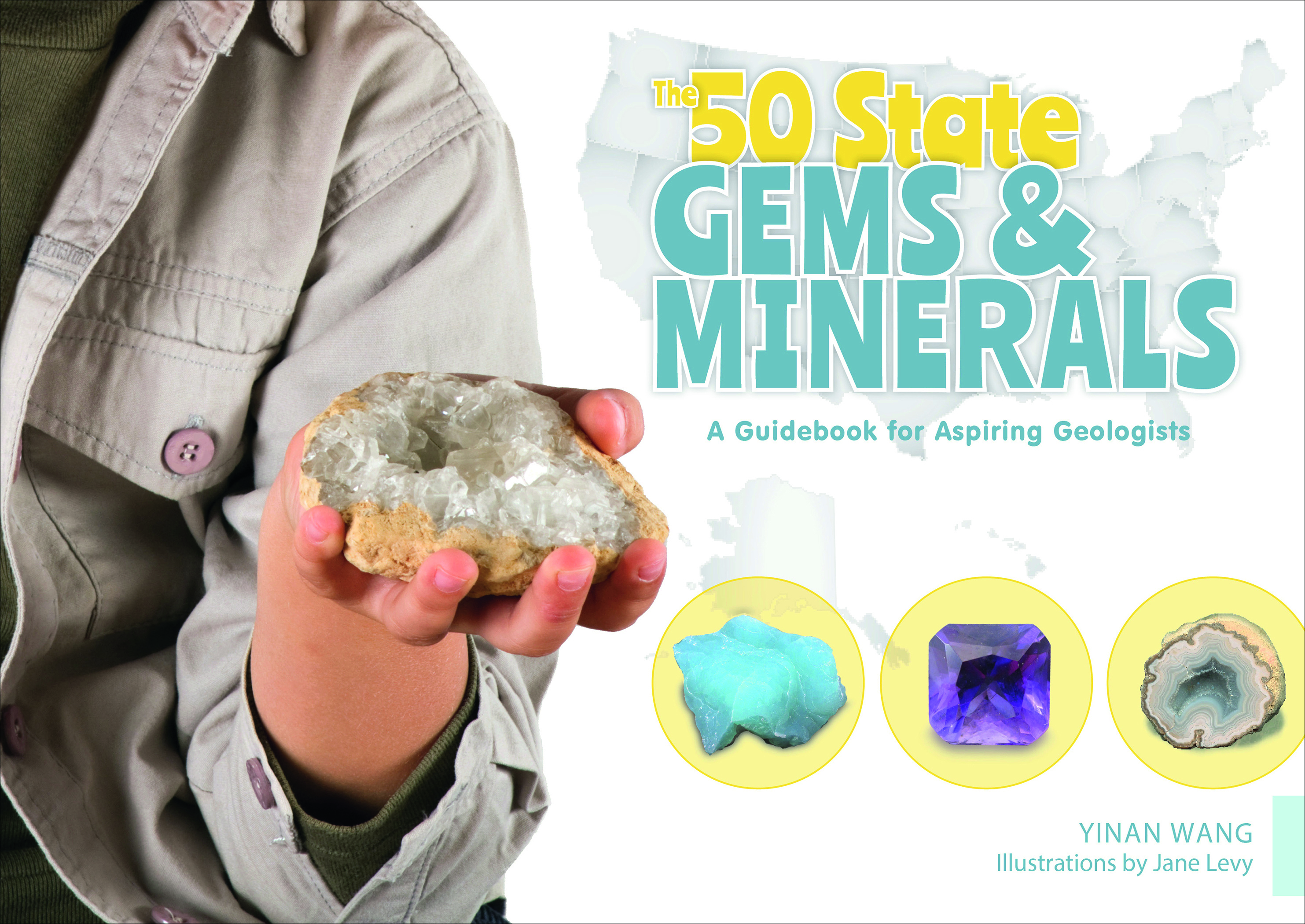 The 50 State Gems And Minerals by Yinan Wang, Hardcover | Indigo Chapters