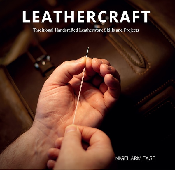 Leathercraft by Nigel Armitage, Paperback | Indigo Chapters