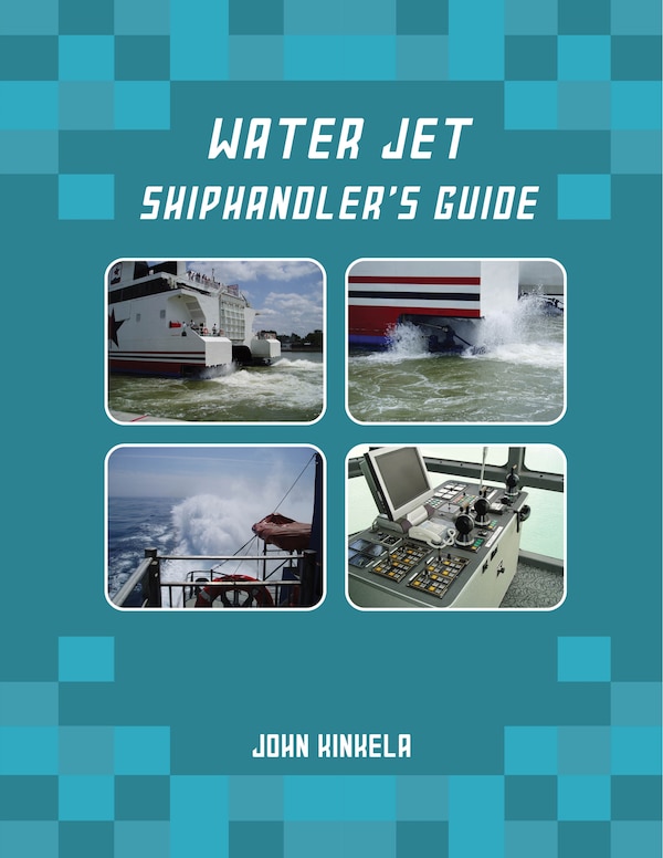 Water Jet Shiphandler's Guide by John Kinkela, Paperback | Indigo Chapters