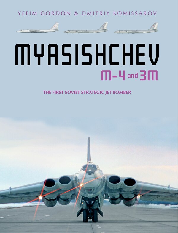 Myasishchev M-4 And 3m by Yefim Gordon, Hardcover | Indigo Chapters