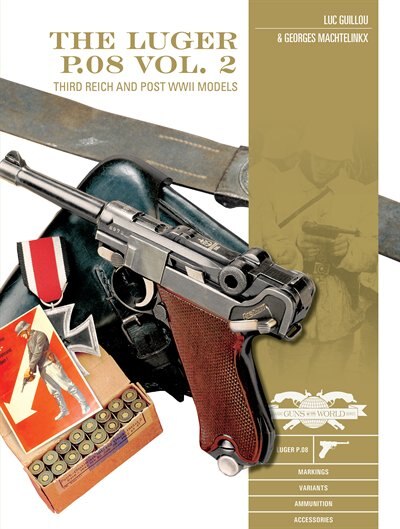 The Luger P.08 Vol. 2 by Luc Guillou, Hardcover | Indigo Chapters