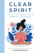 Clear Spirit by Joanne Brocas, Hardcover | Indigo Chapters