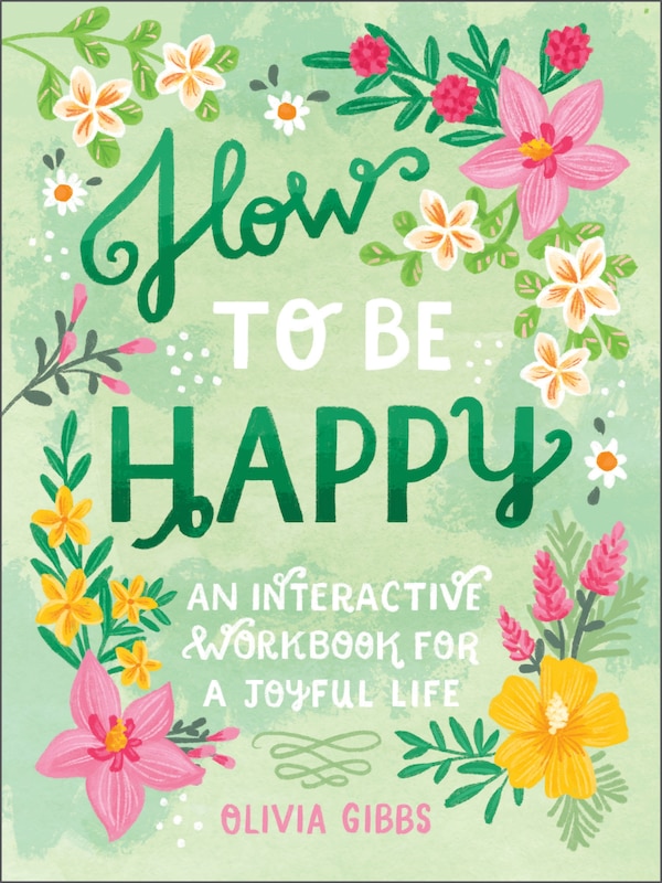 How To Be Happy by Olivia Gibbs, Hardcover | Indigo Chapters