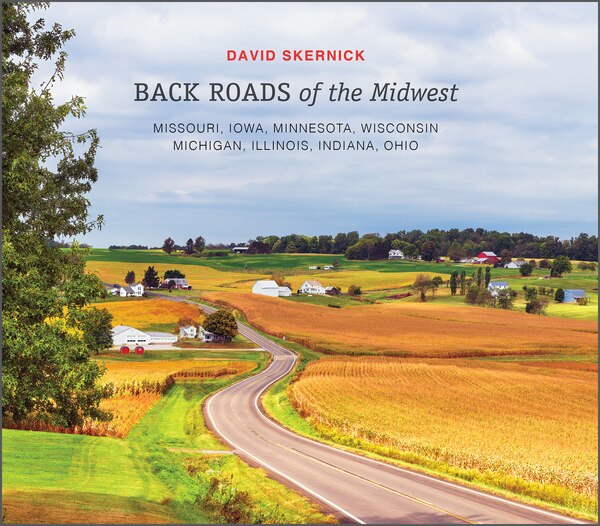 Back Roads Of The Midwest by David Skernick, Hardcover | Indigo Chapters