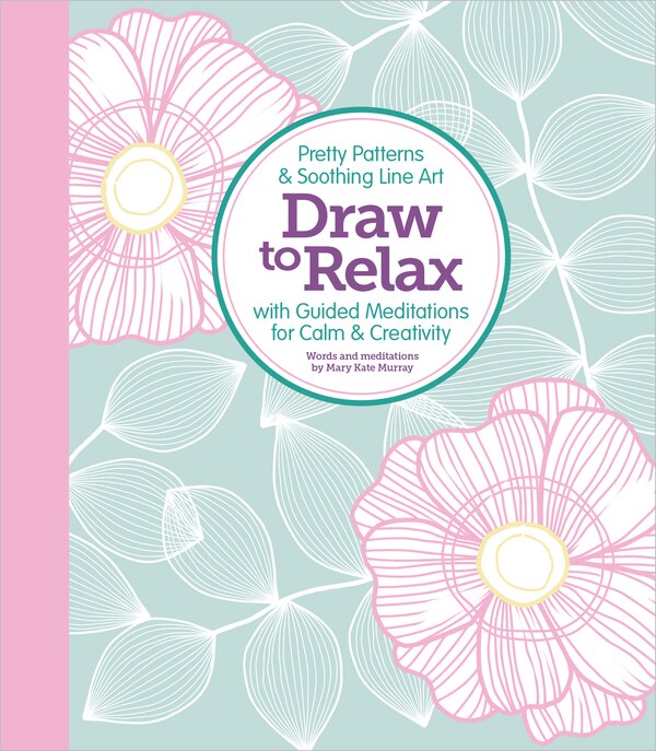 Draw To Relax by Mary Kate Murray, Paperback | Indigo Chapters