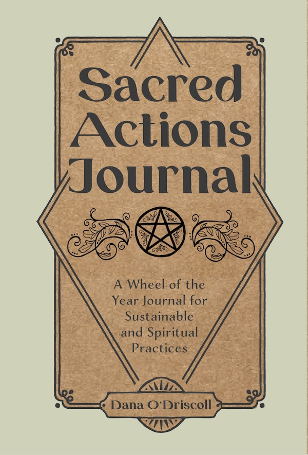 Sacred Actions Journal by Dana O'Driscoll, Paperback | Indigo Chapters