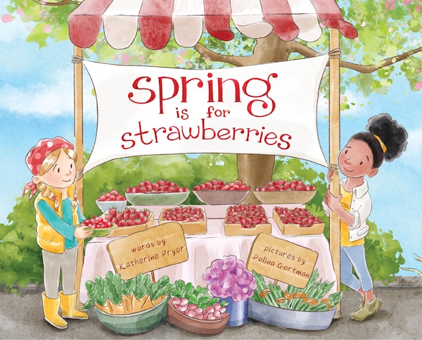 Spring Is for Strawberries by Katherine Pryor, Paperback | Indigo Chapters