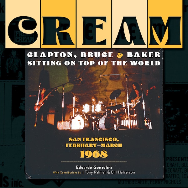 Cream: Clapton Bruce & Baker Sitting on Top of the World by Edoardo Genzolini, Hardcover | Indigo Chapters