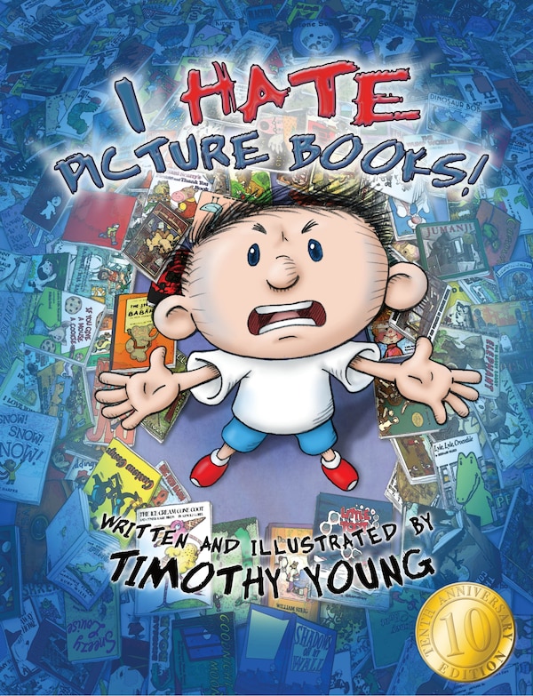 I Hate, Picture Books : 10th Anniversary Edition by Timothy Young | Indigo Chapters