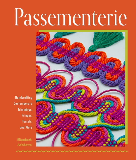 Passementerie by Elizabeth Ashdown, Hardcover | Indigo Chapters