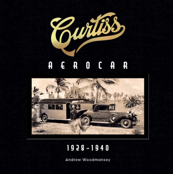 Curtiss Aerocar by Andrew Woodmansey, Hardcover | Indigo Chapters