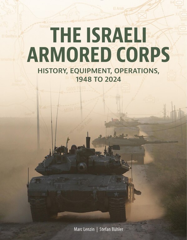 The Israeli Armored Corps by Marc Lenzin, Hardcover | Indigo Chapters