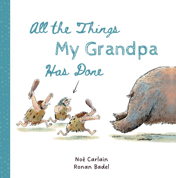 All the Things My Grandpa Has Done by Noé Carlain, Picture Books | Indigo Chapters