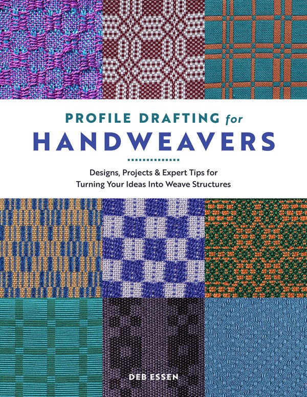 Profile Drafting for Handweavers by Deb Essen, Hardcover | Indigo Chapters