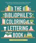 The Bibliophile's Coloring and Lettering Book by Dawn Nicole Warnaar, Paperback | Indigo Chapters
