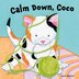 Calm Down Coco by Joan Waites, Board Book | Indigo Chapters