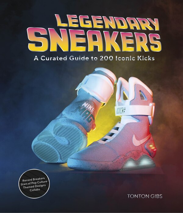 Legendary Sneakers by Tonton Gibs, Hardcover | Indigo Chapters