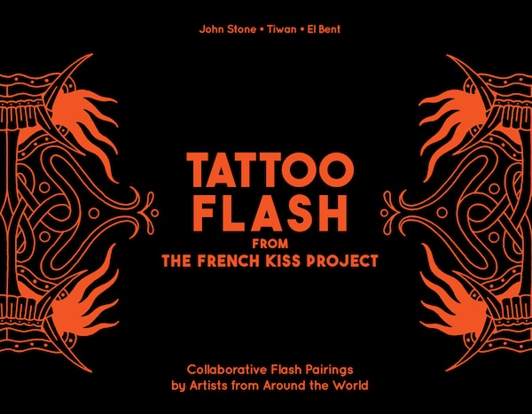 Tattoo Flash from the French Kiss Project by John Stone, Hardcover | Indigo Chapters