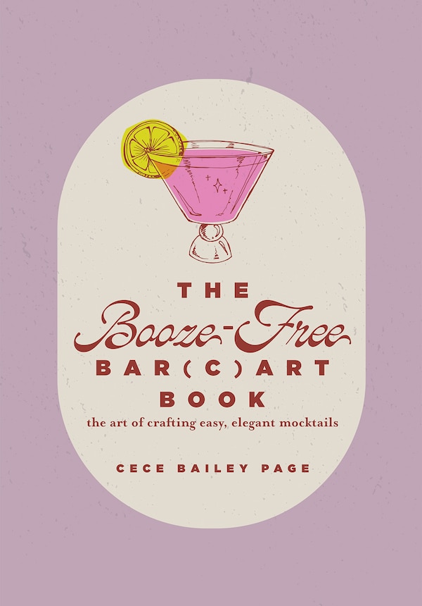 The Booze-Free Bar Cart Book by Cece Bailey Page, Hardcover | Indigo Chapters