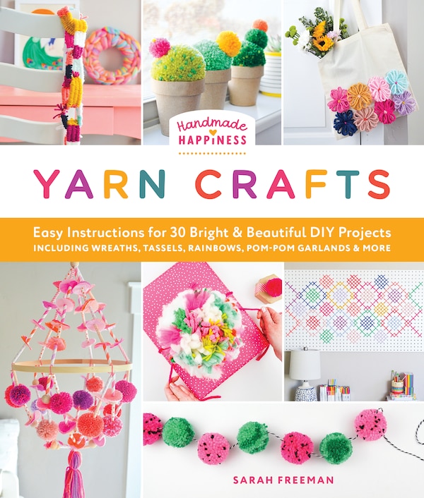 Handmade Happiness Yarn Crafts by Sarah Freeman, Paperback | Indigo Chapters