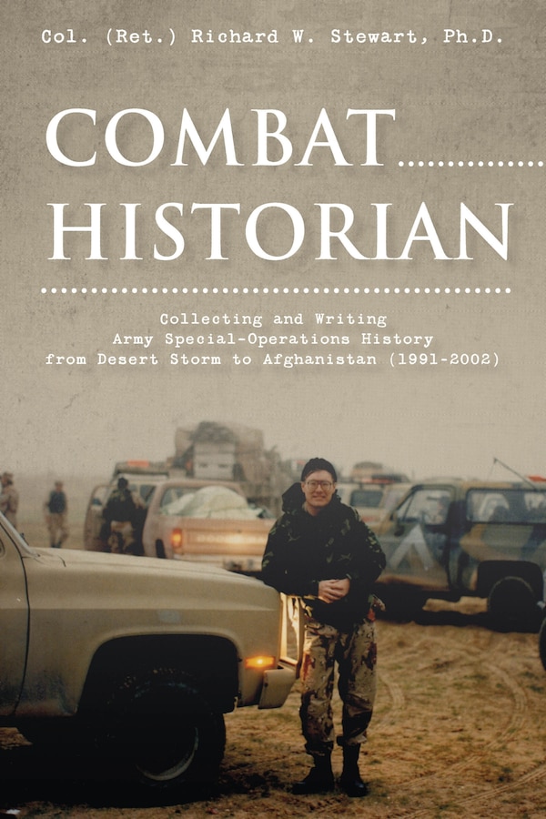 Combat Historian by Col. (Ret.) Richard W. Stewart, Hardcover | Indigo Chapters
