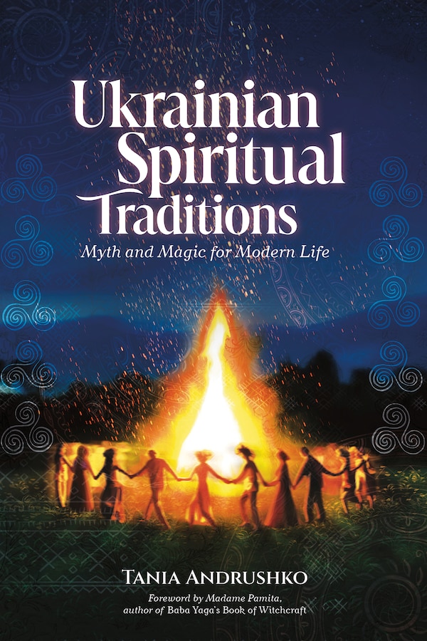 Ukrainian Spiritual Traditions by Tania Andrushko, Paperback | Indigo Chapters